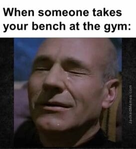 When someone takes your bench at the gym