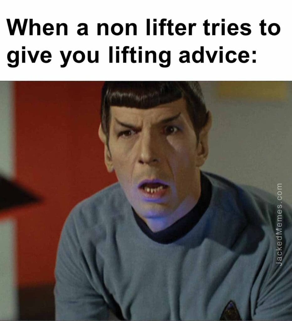 When a non lifter tries to give you lifting advice