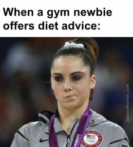 When a gym newbie offers diet advice