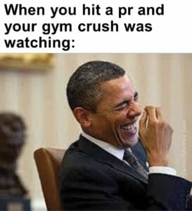 When you hit a pr and your gym crush was watching