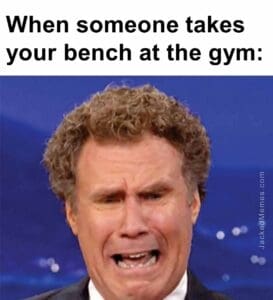 When someone takes your bench at the gym