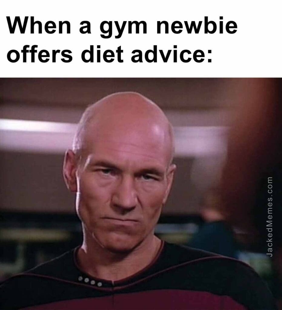 When a gym newbie offers diet advice