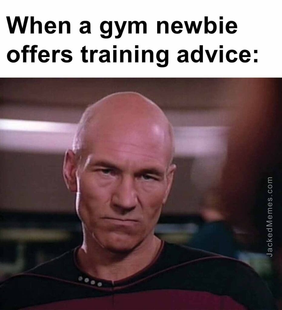 When a gym newbie offers training advice