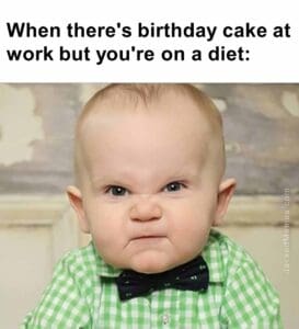 When there's birthday cake at work but you're on a diet