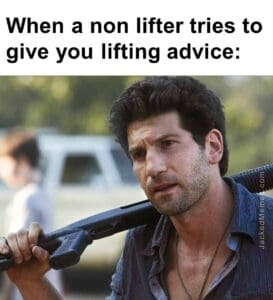 When a non lifter tries to give you lifting advice