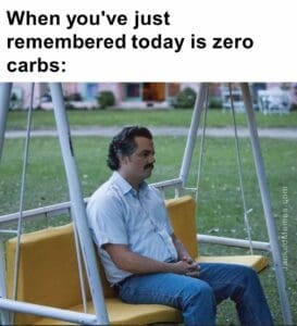 When you've just remembered today is zero carbs