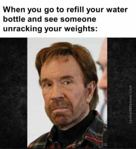 When you go to refill your water bottle and see someone unracking your weights