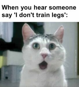 When you hear someone say 'i don't train legs'