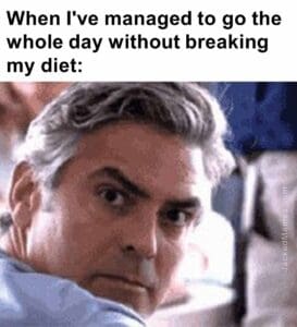 When i've managed to go the whole day without breaking my diet