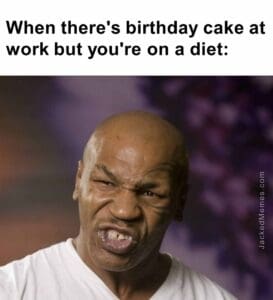 When there's birthday cake at work but you're on a diet