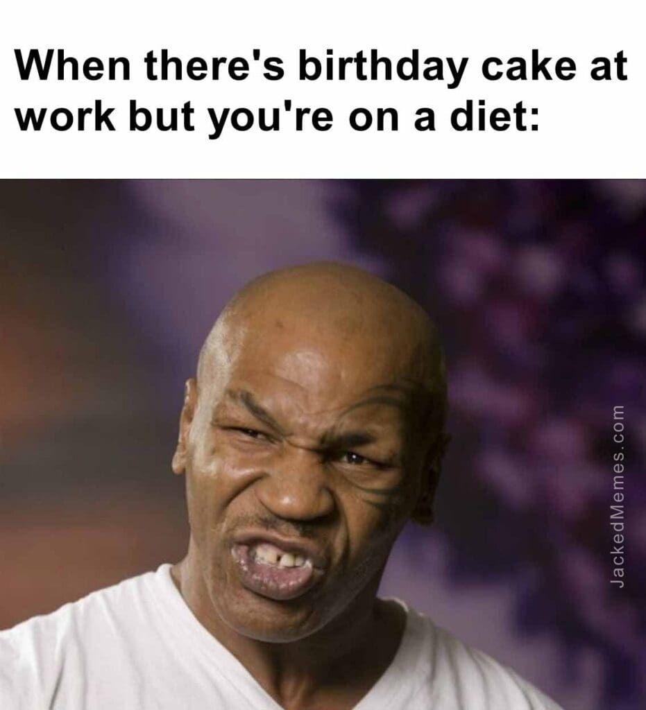 When there's birthday cake at work but you're on a diet