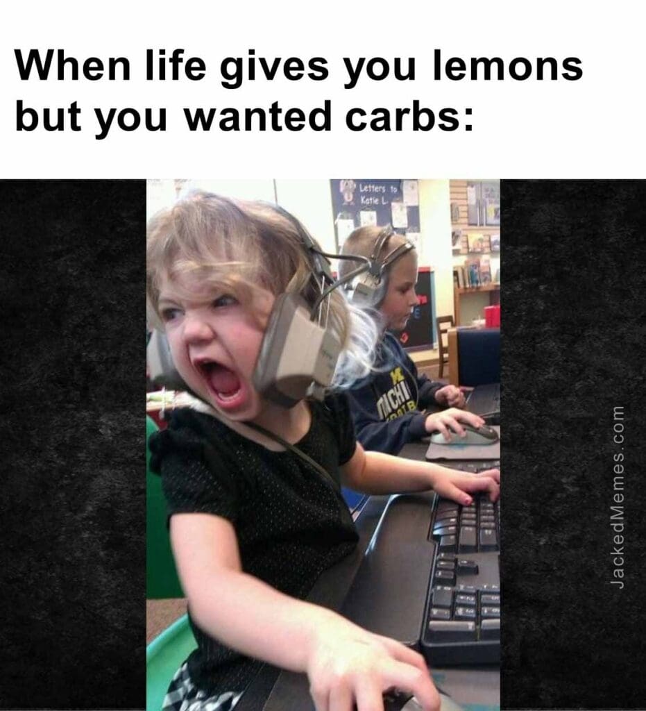 When life gives you lemons but you wanted carbs