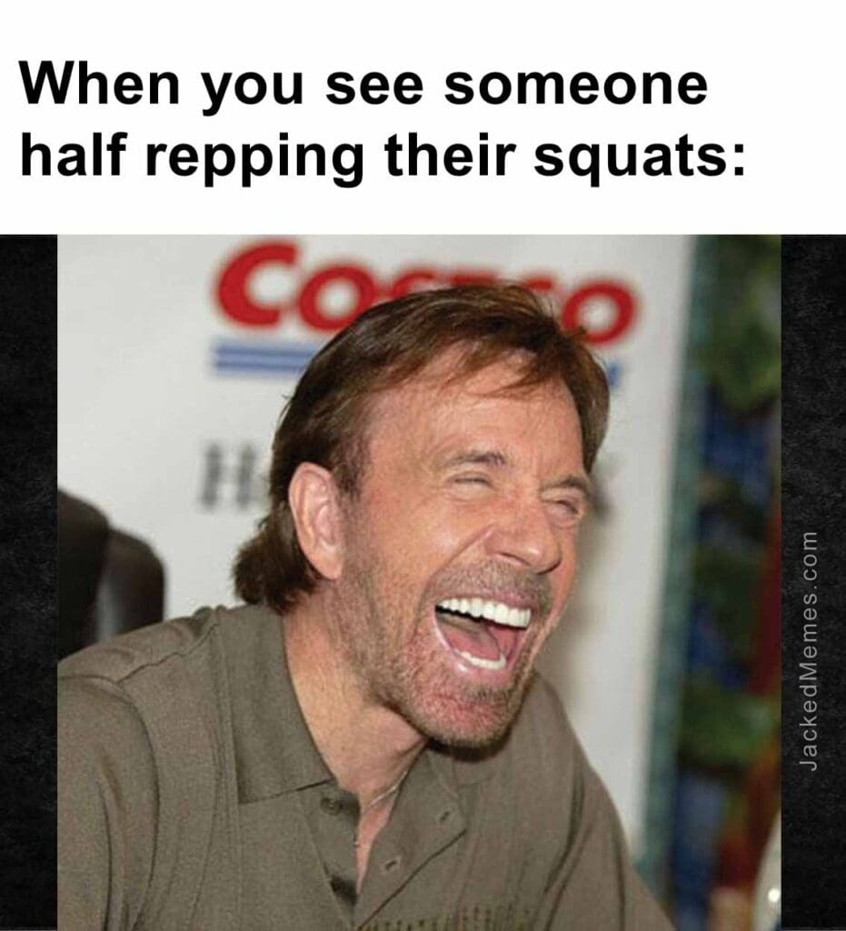 When you see someone half repping their squats