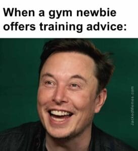 When a gym newbie offers training advice