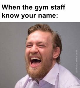 When the gym staff know your name