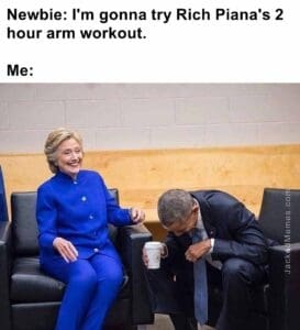 Newbie i'm gonna try rich piana's 2 hour arm workout.  me