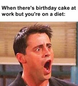 When there's birthday cake at work but you're on a diet