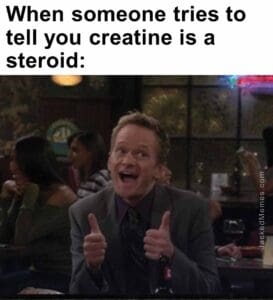 When someone tries to tell you creatine is a steroid