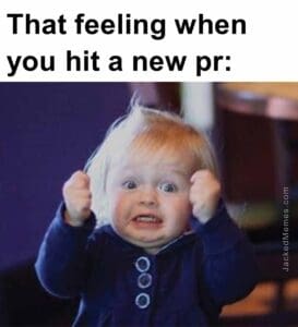 That feeling when you hit a new pr