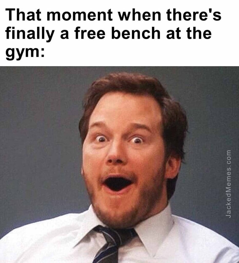 That moment when there's finally a free bench at the gym