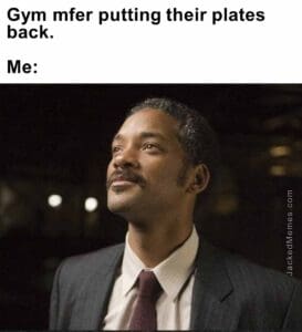 Gym mfer putting their plates back.  me