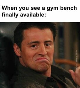 When you see a gym bench finally available