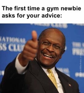 The first time a gym newbie asks for your advice