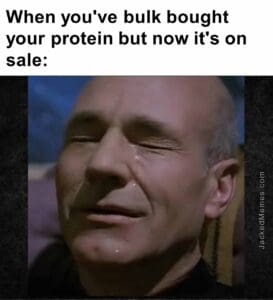 When you've bulk bought your protein but now it's on sale