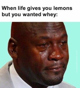 When life gives you lemons but you wanted whey