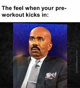 The feel when your preworkout kicks in