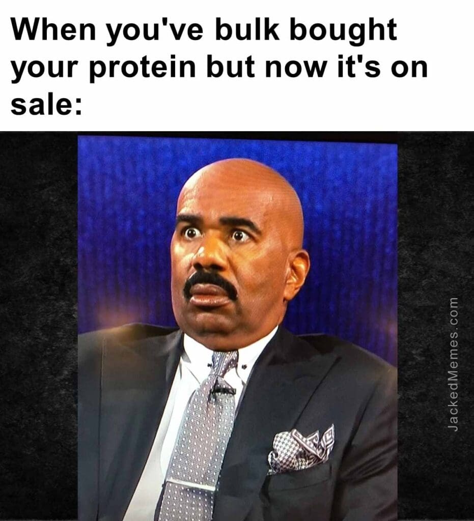 When you've bulk bought your protein but now it's on sale