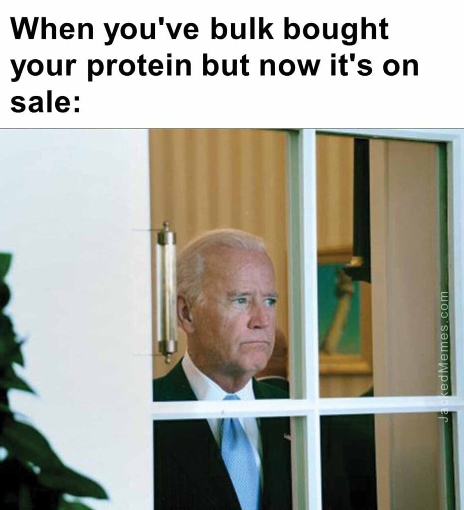 When you've bulk bought your protein but now it's on sale