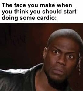 The face you make when you think you should start doing some cardio