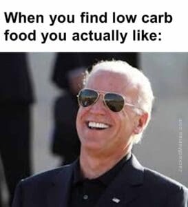 When you find low carb food you actually like