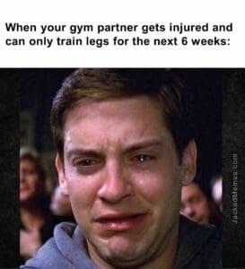 When your gym partner gets injured and can only train legs for the next 6 weeks