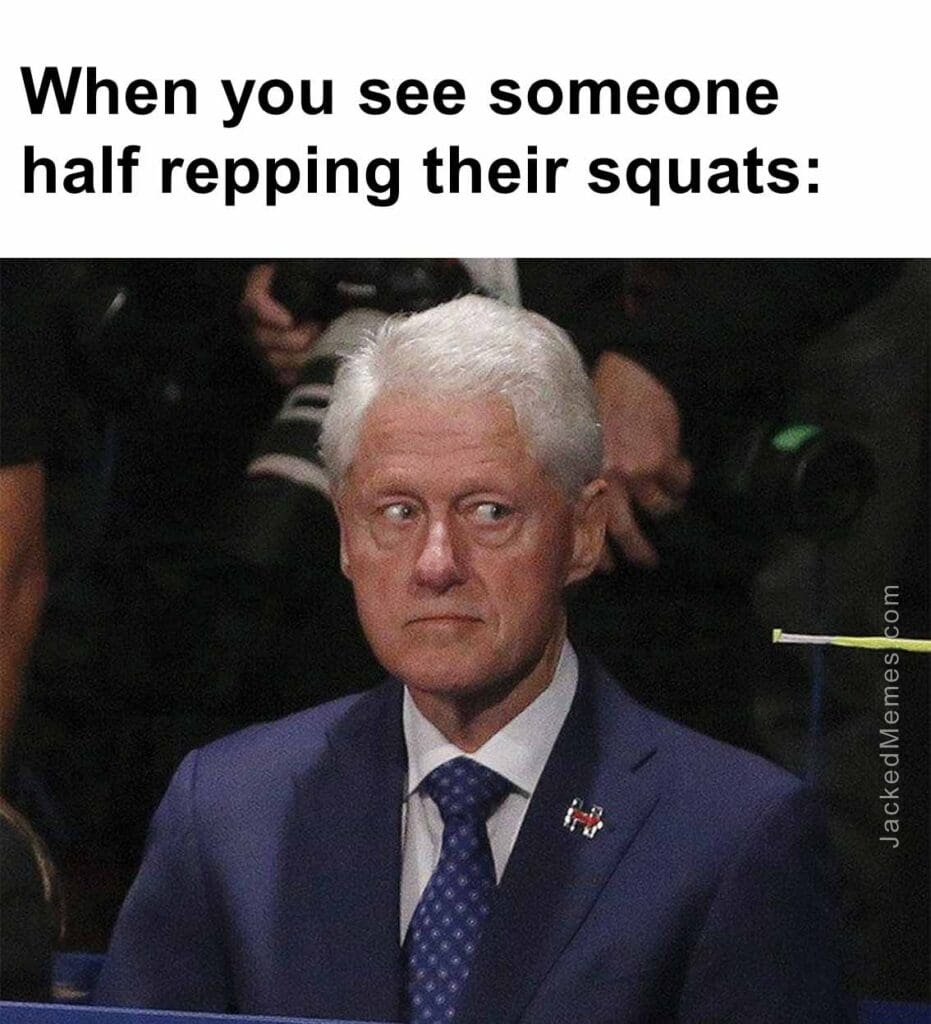 When you see someone half repping their squats