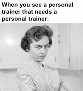 When you see a personal trainer that needs a personal trainer