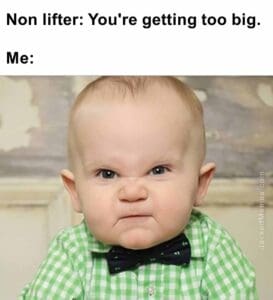 Non lifter you're getting too big.  me