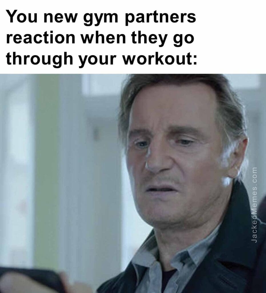 You new gym partners reaction when they go through your workout