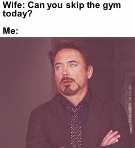 Wife can you skip the gym today  me