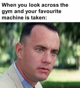 When you look across the gym and your favourite machine is taken