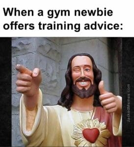 When a gym newbie offers training advice