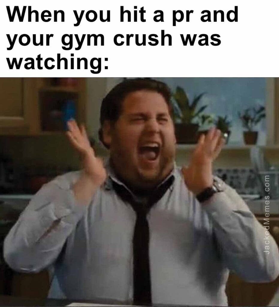 When you hit a pr and your gym crush was watching