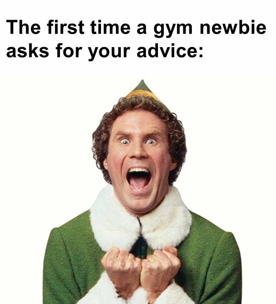 The first time a gym newbie asks for your advice