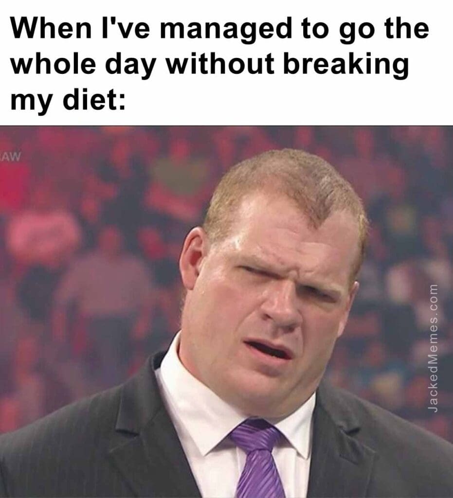 When i've managed to go the whole day without breaking my diet