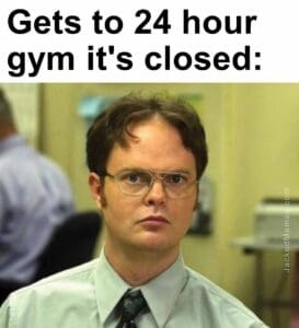 Gets to 24 hour gym it's closed