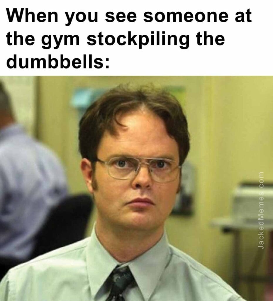 When you see someone at the gym stockpiling the dumbbells