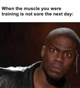 When the muscle you were training is not sore the next day