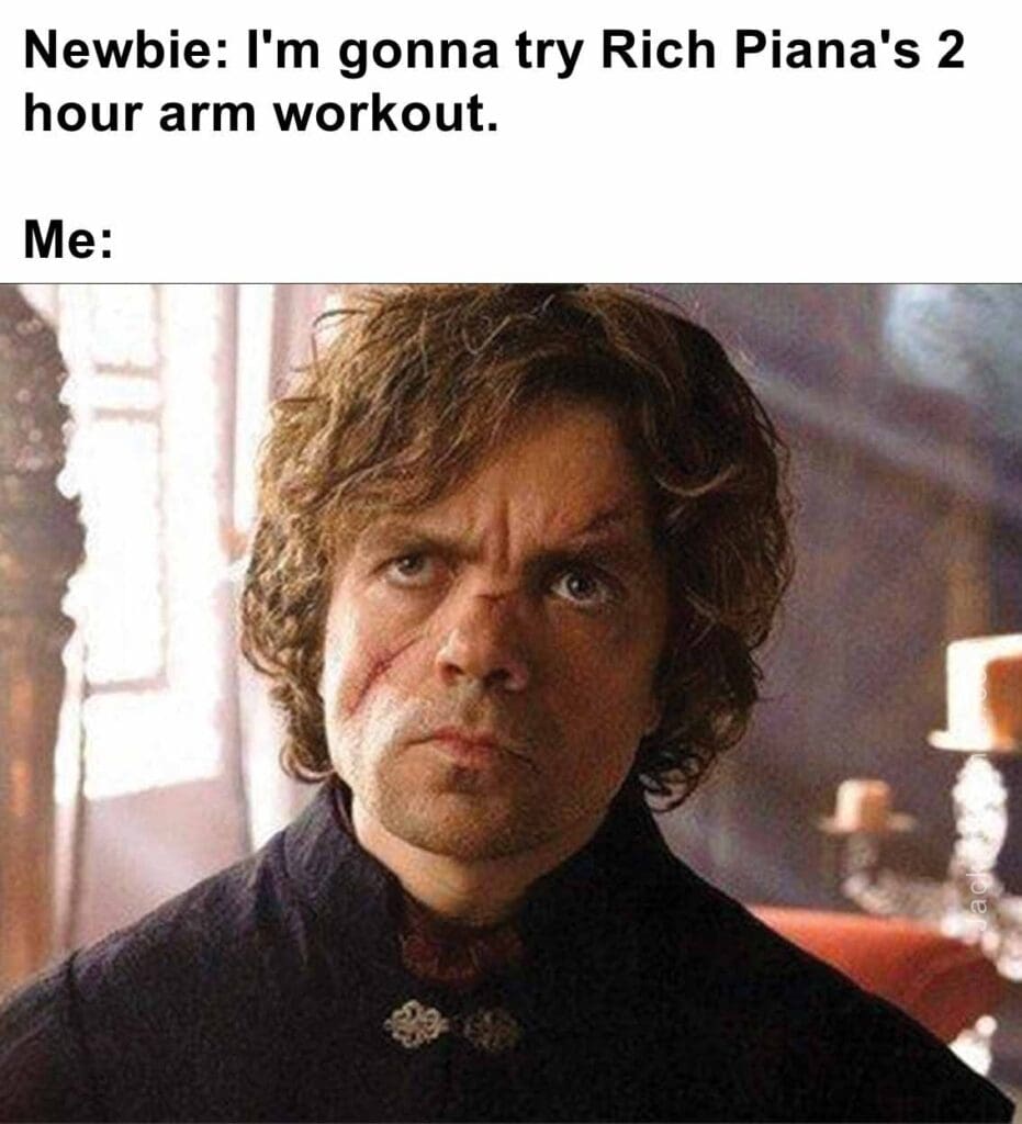 Newbie i'm gonna try rich piana's 2 hour arm workout.  me