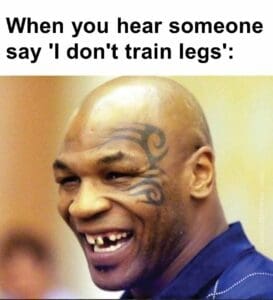 When you hear someone say 'i don't train legs'